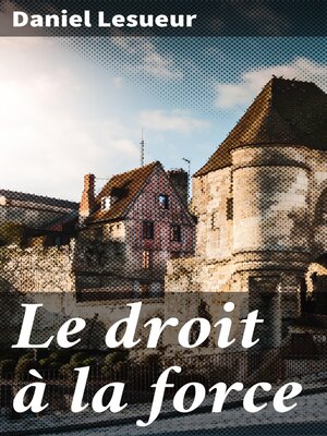 cover image of Le droit à la force